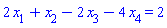 2*x[1]+x[2]-2*x[3]-4*x[4] = 2