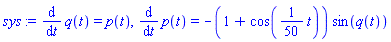 diff(q(t), t) = p(t), diff(p(t), t) = -(1+cos((1/50)*t))*sin(q(t))