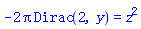 -2*Pi*Dirac(2, y) = z^2