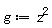 g := z^2