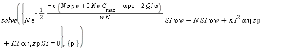 solve({N*exp(-(1/2)*eta*epsilon*(N*alpha*p*w+2*N*w*C[max]-alpha*p*z-2*Q1*alpha)/(N*w))*S1*upsilon*w-N*S1*upsilon*w+K1^2*alpha*eta*z*p+K1*alpha*eta*z*p*S1 = 0}, {p})