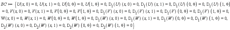 BC := {D[1](U)*(0, theta) = 0, D[1](U)*(1, theta) = 0, D[1](U)*(x, 0) = 0, D[1](U)*(x, 1) = 0, D[1](V)*(0, theta) = 0, D[1](V)*(1, theta) = 0, D[1](V)*(x, 0) = 0, D[1](V)*(x, 1) = 0, D[1](W)*(0, theta) = 0, D[1](W)*(1, theta) = 0, D[1](W)*(x, 0) = 0, D[1](W)*(x, 1) = 0, D[2](W)*(0, theta) = 0, D[2](W)*(1, theta) = 0, D[2](W)*(x, 0) = 0, D[2](W)*(x, 1) = 0, U(0, theta) = 0, U(1, theta) = 0, U(x, 0) = 0, U(x, 1) = 0, V(0, theta) = 0, V(1, theta) = 0, V(x, 0) = 0, V(x, 1) = 0, W(0, theta) = 0, W(1, theta) = 0, W(x, 0) = 0, W(x, 1) = 0}