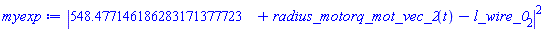 abs(548.477146186283171377723+radius_motor*q_mot_vec_2(t)-l_wire_0[2])^2