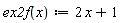 "ex2f(x):=2 x+1"
