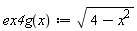 "ex4g(x):=sqrt(4-x^(2))"