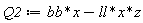 Q2 := -ll*x*z+bb*x