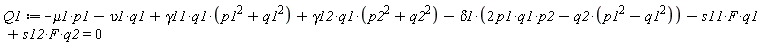 Q1 := -mu1*p1-upsilon1*q1+gamma11*q1*(p1^2+q1^2)+gamma12*q1*(p2^2+q2^2)-delta1*(2*p1*q1*p2-q2*(p1^2-q1^2))-s11*F*q1+s12*F*q2 = 0