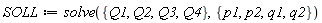 SOLL := solve({Q1, Q2, Q3, Q4}, {p1, p2, q1, q2})