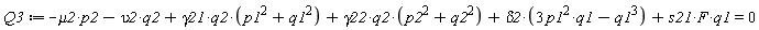 Q3 := -mu2*p2-upsilon2*q2+gamma21*q2*(p1^2+q1^2)+gamma22*q2*(p2^2+q2^2)+delta2*(3*p1^2*q1-q1^3)+s21*F*q1 = 0