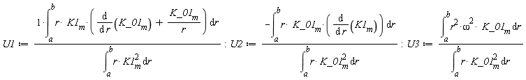 U1 := (int(r*K1[m]*(diff(K_01[m], r)+K_01[m]/r), r = a .. b))/(int(r*K1[m]^2, r = a .. b)); -1; U2 := -(int(r*K_01[m]*(diff(K1[m], r)), r = a .. b))/(int(r*K_01[m]^2, r = a .. b)); -1; U3 := (int(r^2*omega^2*K_01[m], r = a .. b))/(int(r*K_01[m]^2, r = a .. b))