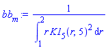 1/(int(r*K1[5](r, 5)^2, r = 1 .. 2))