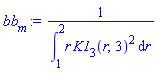 1/(int(r*K1[3](r, 3)^2, r = 1 .. 2))