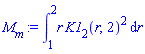int(r*K1[2](r, 2)^2, r = 1 .. 2)