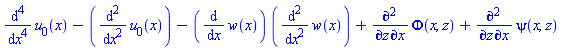 diff(diff(diff(diff(u[0](x), x), x), x), x)-(diff(diff(u[0](x), x), x))-(diff(w(x), x))*(diff(diff(w(x), x), x))+diff(diff(Phi(x, z), x), z)+diff(diff(psi(x, z), x), z)