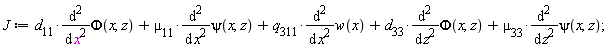 J := d[11]*(diff(Phi(x, z), x, x))+mu[11]*(diff(psi(x, z), x, x))+q[311]*(diff(w(x), x, x))+d[33]*(diff(Phi(x, z), z, z))+mu[33]*(diff(psi(x, z), z, z));