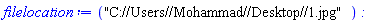 filelocation := "C://Users//Mohammad//Desktop//1.jpg":