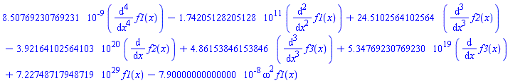 0.850769230769231e-8*(diff(diff(diff(diff(f1(x), x), x), x), x))-174205128205.128*(diff(diff(f1(x), x), x))+24.5102564102564*(diff(diff(diff(f2(x), x), x), x))-0.392164102564103e21*(diff(f2(x), x))+4.86153846153846*(diff(diff(diff(f3(x), x), x), x))+0.534769230769230e20*(diff(f3(x), x))+0.722748717948719e30*f1(x)-0.790000000000000e-7*omega^2*f1(x)