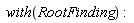 with(RootFinding):