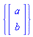 {Vector(2, {(1) = a, (2) = b})}