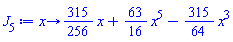 proc (x) options operator, arrow; (315/256)*x+(63/16)*x^5-(315/64)*x^3 end proc