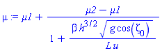 mu1+(mu2-mu1)/(1+beta*h(x, t)^(3/2)*(g*cos(zeta[0]))^(1/2)/(L*u(x, t)))