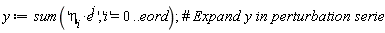 y := sum('eta[i]*e^i', 'i' = 0 .. eord);
