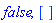 false, []