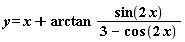 y = x+arctan*sin(2*x)/(-2*cos*x+3)