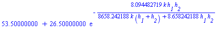 53.50000000+26.50000000*exp(-8.094482719*k*h__1*h__2/(8658.242188*k*(h__1+h__2)+8.658242188*h__1*h__2))