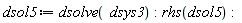 dsol5 := dsolve(dsys3):
