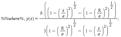 `%%where%`, y(x) = b*((1-(x/a)^2)^(1/2)-(1-(R/a)^2)^(1/2))/(3*(1-(R/a)^2)^(1/2)-(1-(x/a)^2)^(1/2));