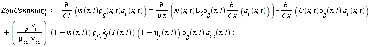 EquContinuity__p := diff(m(x, t)*`&rho;__g`(x, t)*a__p(x, t), t) = diff(m(x, t)*D__0*`&rho;__g`(x, t)*(diff(a__p(x, t), x)), x)-(diff(U(x, t)*`&rho;__g`(x, t)*a__p(x, t), x))+`&mu;__p`*`&nu;__p`*(1-m(x, t))*`&rho;__f0`*k__f(T(x, t))*(1-`&eta;__f`(x, t))*`&rho;__g`(x, t)*a__ox(x, t)/(`&mu;__ox`*`&nu;__ox`)