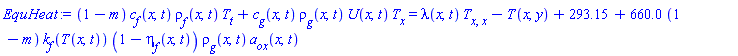 (1-m(x, t))*c__f(x, t)*rho__f(x, t)*(diff(T(x, t), t))+c__g(x, t)*rho__g(x, t)*U(x, t)*(diff(T(x, t), x)) = lambda(x, t)*(diff(diff(T(x, t), x), x))-T(x, y)+293.15+660.0*(1-m(x, t))*k__f(T(x, t))*(1-eta__f(x, t))*rho__g(x, t)*a__ox(x, t)