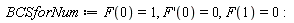 BCSforNum := F(0) = 1, (D(F))(0) = 0, F(1) = 0