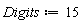 Digits := 15