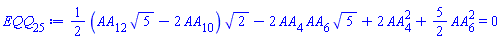 (1/2)*(AA[12]*5^(1/2)-2*AA[10])*2^(1/2)-2*AA[4]*AA[6]*5^(1/2)+2*AA[4]^2+(5/2)*AA[6]^2 = 0