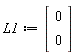 L1 := Vector(2, {(1) = 0, (2) = 0})