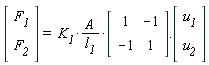 (Vector(2, {(1) = F__1, (2) = F__2})) = K__1*A*(Matrix(2, 2, {(1, 1) = 1, (1, 2) = -1, (2, 1) = -1, (2, 2) = 1}))/l__1.(Vector(2, {(1) = u__1, (2) = u__2}))