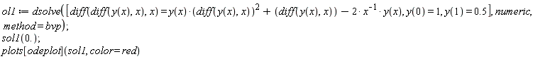 ol1 := dsolve([diff(diff(y(x), x), x) = y(x)*(diff(y(x), x))^2+diff(y(x), x)-2*y(x)/x, y(0) = 1, y(1) = .5], numeric, method = bvp); sol1(0.); plots[odeplot](sol1, color = red)