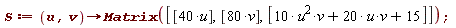 S := proc (u, v) options operator, arrow; Matrix([[40*u], [80*v], [10*u^2*v+20*u*v+15]]) end proc;