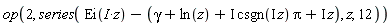 op(2, series(Ei(I*z)-gamma-ln(z)-I*csgn(I*z)*Pi-I*z, z, 12))