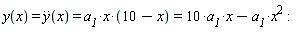 y(x) = ((D@@2)(y))(x) and ((D@@2)(y))(x) = a__1*x*(10-x) and a__1*x*(10-x) = -a__1*x^2+10*a__1*x