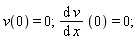 v(0) = 0; (diff(v(x), x))*0 = 0