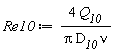 Re10 := 4*Q__10/(Pi*D__10*nu)