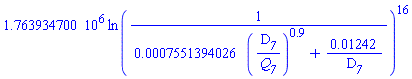 1763934.700*ln(1/(0.7551394026e-3*(D__7/Q__7)^.9+0.1242e-1/D__7))^16