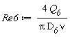 Re6 := 4*Q__6/(Pi*D__6*nu)