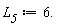 L__5 := 6.