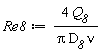 Re8 := 4*Q__8/(Pi*D__8*nu)