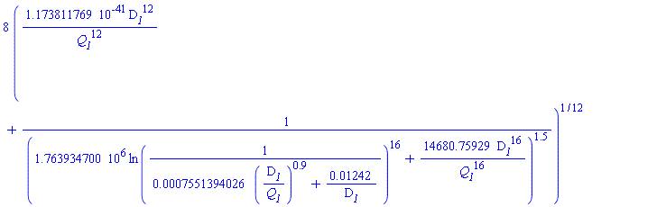 8*(0.1173811769e-40*D__1^12/Q__1^12+1/(1763934.700*ln(1/(0.7551394026e-3*(D__1/Q__1)^.9+0.1242e-1/D__1))^16+14680.75929*D__1^16/Q__1^16)^1.5)^(1/12)