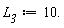 L__3 := 10.
